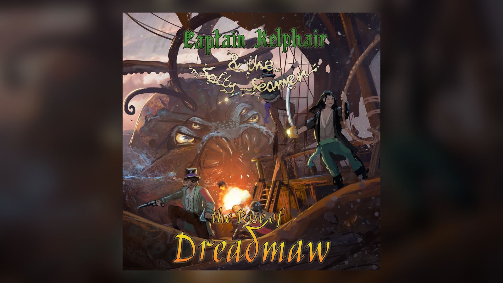 Album cover for The Rise of Dreadmaw by Captain Kelphair & the Salty Seamen
